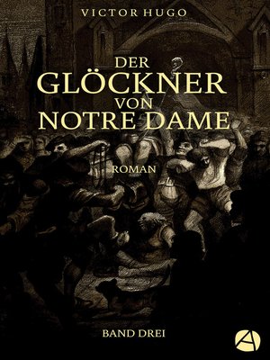 cover image of Der Glöckner von Notre Dame. Band Drei